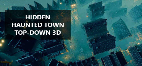 Get Steam Game Hidden Haunted Town Top-Down 3D for free[Windows, macOS, Linux]