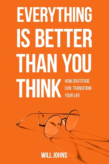 Get Kindle eBook Everything is Better Than You Think: How Gratitude Can Transform Your Life for free[$2.99 -> Free]