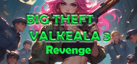 Steam game Big Theft Valkeala 3 Revenge — Free Giveaway (Worth $29.99)
