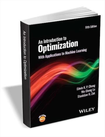 Get eBook An Introduction to Optimization: With Applications to Machine Learning, 5th Edition for free[$106 -> Free]